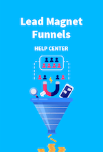 Lead Magnet Funnels Help Center